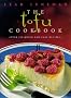 The Tofu Cookbook: Over 150 Quick and Easy Recipes [ cook book ]