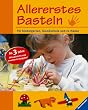 Allererstes Basteln: F�r Kindergarten, Schule und zu Hause