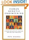 Human Genetic Engineering: A Guide for Activists, Skeptics, and the Very Perplexed
