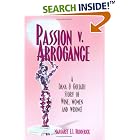 Click here to buy Passion v. Arrogance: A Dana and Goliath Story of Wine, Women and Wrong! by  Margaret E. J. Boderick and Margaret Broderick.
