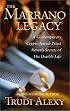 The Marrano Legacy: A Contemporary Crypto-Jewish Priest Reveals Secrets of His Double Life