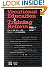 Vocational Education and Training Reform: Matching Skills to Markets and Budgets (World Bank Publication)