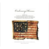 ordinary heroes a tribute to congressional medal of honor recipients reflections of freedom faith duty and