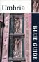 Blue Guide Umbria, Third Edition (Blue Guides)