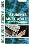 Students Must Write: A Guide to Better Writing in Coursework and Examinations (Routledge Study Guides)