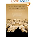 The Catholic Church and the Nation-State: Comparative Perspectives (Religion and Politics series) by Paul Christopher Manuel