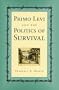 Primo Levi and the Politics of Survival