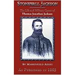 Stonewall Jackson - The Life and Military Career of Thomas Jonathan Jackson book cover