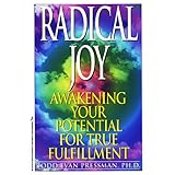 radical joy awakening your potential for true fulfillment