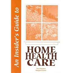 An Insider's Guide to Home Health Care