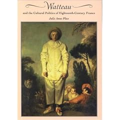 Watteau and the Cultural Politics of Eighteenth-Century France
