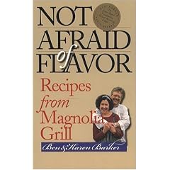 Not Afraid of Flavor: Recipes from Magnolia Grill