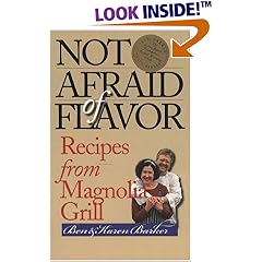 Not Afraid of Flavor: Recipes from Magnolia Grill