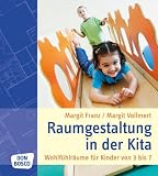 Produkt-Bild: Raumgestaltung in der Kita: Wohlf&uuml;hlr&auml;ume f&uuml;r Kinder von 3 bis 7