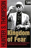 Kingdom of Fear: Loathsome Secrets of a Star-Crossed Child in the Final Days of the American Century
