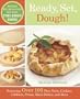 Ready, Set, Dough!: Incredibly Easy and Delicious Ways to Use Store-Bought Doughs
