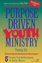 Purpose-driven Youth Ministry Training Kit: 5 Strategic Team-building Sessions for Healthy Ministry: Participant's Guide