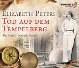 Tod auf dem Tempelberg. Ein Amelia-Peabody-Krimi, 6 CDs (TARGET - mitten ins Ohr)