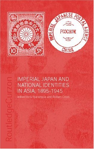Imperial Japan and National Identities in Asia, 1895-1945 (NIAS Studies in Asian Topics)