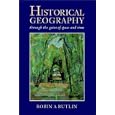 Historical Geography: Through the Gates of Space and Time (A Hodder Arnold Publication) by Robin A. Butlin and Robin Alan Butlin