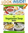 The Vegetarian Soup Bible (The Vegetarian Bible Series)