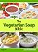 The Vegetarian Soup Bible (The Vegetarian Bible Series)