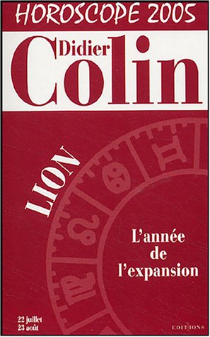 Lion : Horoscope 2005 by Didier Colin