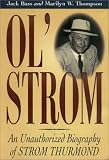 Ol` Strom: An Unauthorized Biography of Strom Thurmond