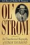 Ol' Strom: An Unauthorized Biography of Strom Thurmond Ol' Strom: An Unauthorized Biography of Strom Thurmond