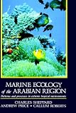 Marine Ecology of the Arabian Region: Patterns and Processes in Extreme Tropical Environments