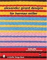 Alexander Girard Designs for Herman Miller (Schiffer Design Book)