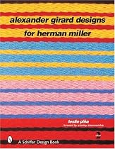 Alexander Girard Designs for Herman Miller (Schiffer Design Book)