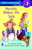 Marsha Makes Me Sick (Step Into Reading: A Step 3 Book)