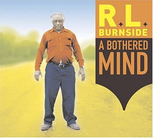 R.L. Burnside - A Bothered Mind - Zortam Music