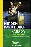 Mit dem Kanu durch Kanada: Auf den Spuren der Pelzh�ndler