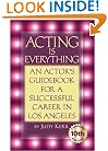 Acting Is Everything: An Actor's Guidebook for a Successful Career in Los Angeles