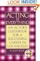 Acting is Everything: An Actor's Guide for a Successful Career in Los Angeles