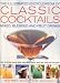 The Illustrated Encyclopedia of Classic Cocktails: Mixed, Blended and Fruit Drinks (The Illustrated Encyclopedia of)