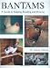 Book Bantams: A Guide to Keeping, Breeding and Showing