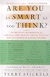 Are You as Smart as You Think?: 150 Original Mathematical, Logical, and Spatial-Visual Puzzles for All Levels of Puzzle Solvers