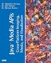 Java Media APIs: Cross-Platform Imaging, Media and Visualization