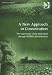 A New Approach to Conservation: The Importance of the Individual Through Wildlife Rehabilitation (Ashgate Studies in Environmental Policy and Practice)