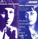 Mit dem Strohhalm trinkst du meine Seele - CD -  - Gedichte - Lesung - Anna Achmatowa, Marina Zwetajewa, Katharina Thalbach, Ralph Dutli