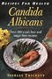 Recipes for Health: Candida Albicans : Over 100 Yeast-Free and Sugar-Free Recipes