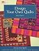 Book Design Your Own Quilts