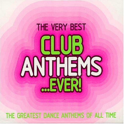 CD-Charts  Search : The Very Best Club Anthems...Ever