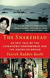 The Snakehead: An Epic Tale of the Chinatown Underworld and the American Dream