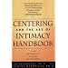 Centering and the Art of Intimacy Handbook: A New Psychology of Close Relationships