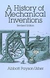 A History of Mechanical Inventions, Revised Edition