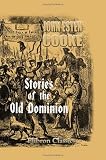 More details of book titled: Stories of the Old Dominion: From the Settlement to the End of the Revolution